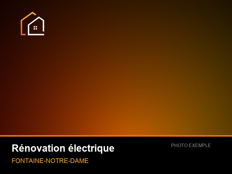 Rénovation électrique — Électricité à Fontaine-Notre-Dame